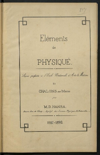 Éléments de physique. Leçons professées à l'Ecole Nationale d'Arts et Métiersde Châlons-sur-Marne 1887-1890