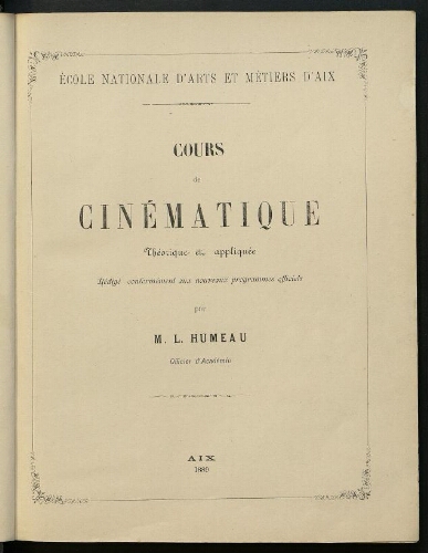 Cours de cinématique théorique et appliquée.Rédigé conformément aux nouveaux programmes officiels. Ecole Nationale d'Arts et Métiers d'Aix. Cours de cinématique théorique et appliquée.Rédigé conformément aux nouveaux programmes officiels. Ecole Nationale d'Arts et Métiers d'Aix.