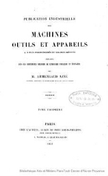 Publication industrielle des machines, outils et appareils les plus perfectionnés et les plus récents employés dans les différentes branches de l'industrie française et étrangère. Tome 3. Textes et planches.