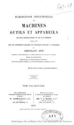 Publication industrielle des machines, outils et appareils les plus perfectionnés et les plus récents employés dans les différentes branches de l'industrie française et étrangère. Tome 19. Textes et planches.