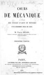Cours de mécaniques à l'usage des Ecoles d'Arts et Métiers et de l'enseignement spécial des lycées - 1ère partie