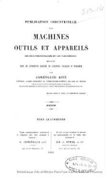 Publication industrielle des machines, outils et appareils les plus perfectionnés et les plus récents employés dans les différentes branches de l'industrie française et étrangère. Tome 14. Textes et planches.