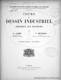 Cours de dessin industriel appliqué aux machines : première année