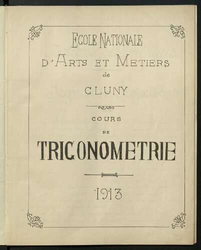 Cours de trigonométrie. Cours de topographie. Ecole Nationale d'Arts et Métiers de Cluny. Cours de trigonométrie. Cours de topographie. Ecole Nationale d'Arts et Métiers de Cluny.
