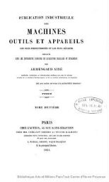 Publication industrielle des machines, outils et appareils les plus perfectionnés et les plus récents employés dans les différentes branches de l'industrie française et étrangère. Tome 8. Textes et planches.