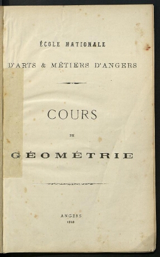 Cours de géométrie. Ecole Nationale d'Arts et Métiers d'Angers. Cours de géométrie. Ecole Nationale d'Arts et Métiers d'Angers.