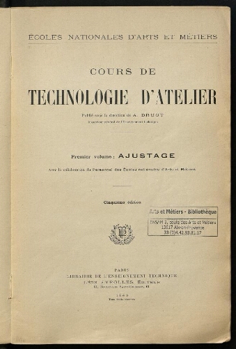 Cours de technologie d'atelier. Premier volume : ajustage. Ecole Nationale d'Arts et Métiers.